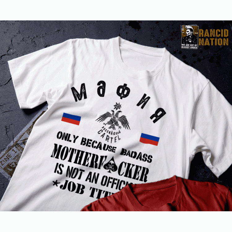 Russian Mafia Only because badass motherfcker is not a job title