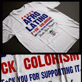 Afro Latino Puerto Rican FCK Colorism and Fck you for supporting it