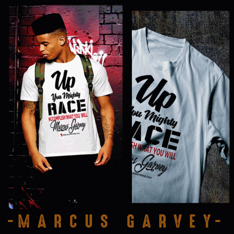 Marcus Garvey Up you mighty race t-shirt