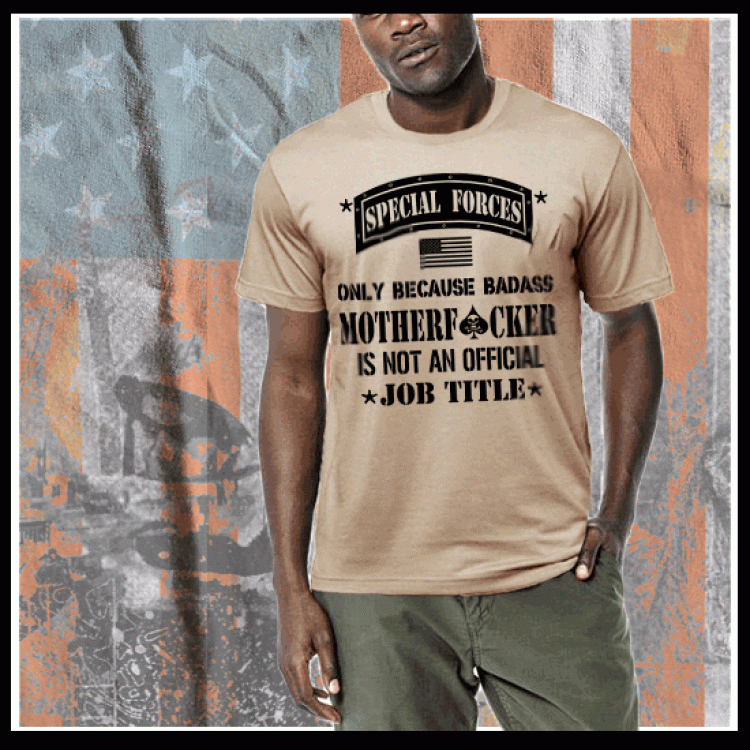 Special Forces Badass Motherfucker Job Tiitle T-Shirt