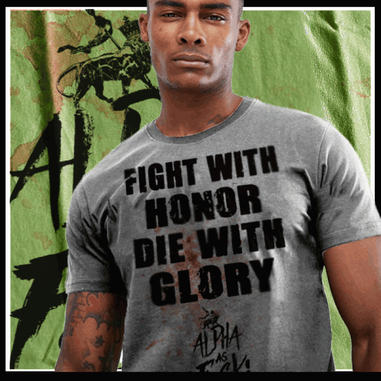 Fight With Honor Die With Glory T-Shirt