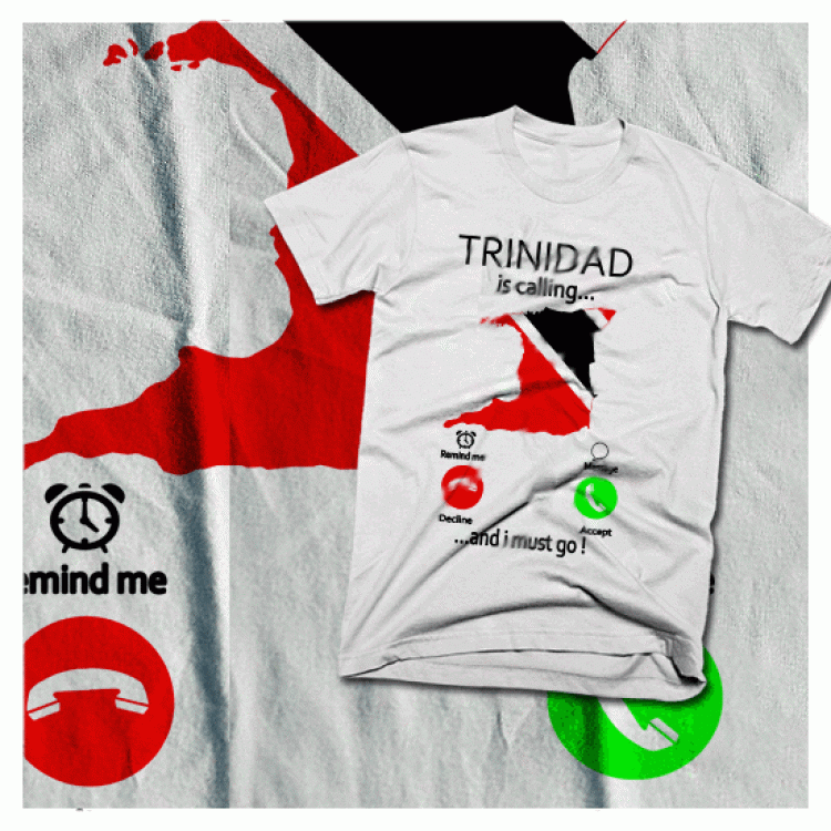 Trinidad Is Calling and i must go t-shirt