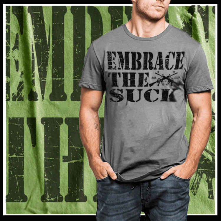 Embrace The Suck Deployment T-Shirt