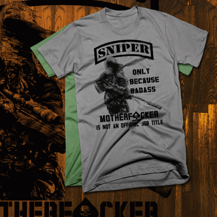 Sniper T-Shirt Only Because Badass