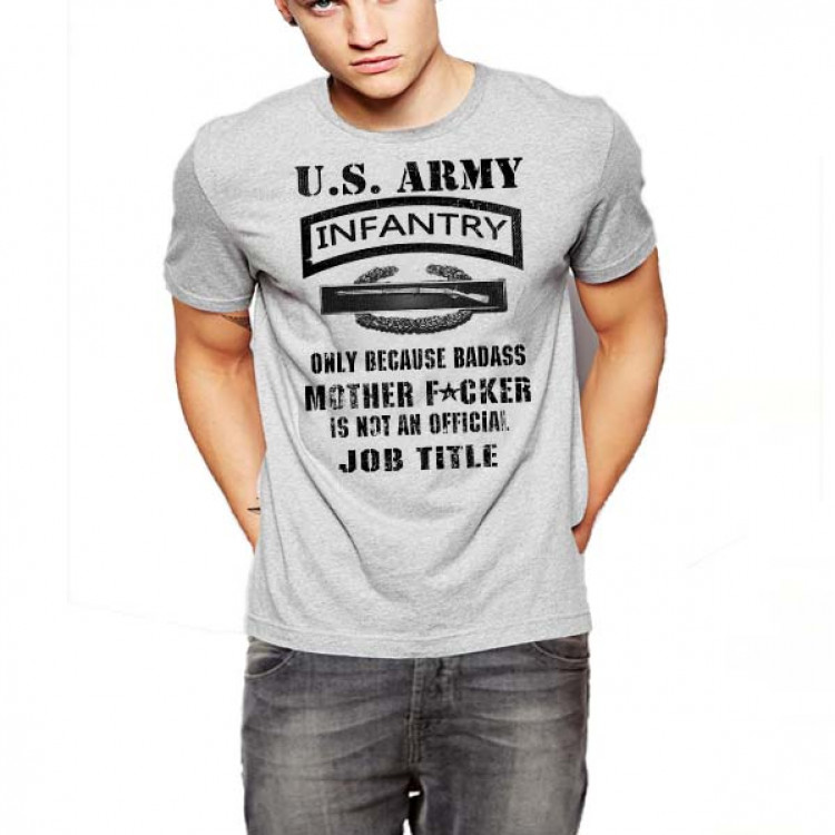 US Army Combat Infantry Badge T-Shirt Only Because Badass Motherfucker Cotton Tee